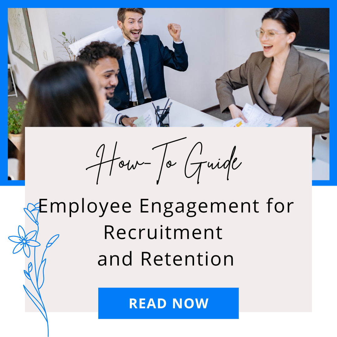 The Benefits of Employee Engagement for Recruitment and Retention