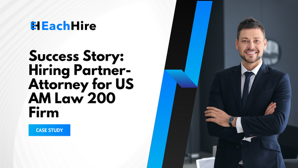 Beating the Odds: How EachHire Leveraged AI to Successfully Recruit a Partner-Attorney for a US AM Law 200 Firm
